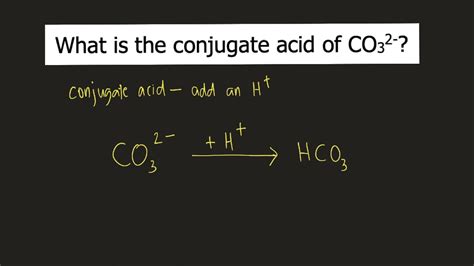The conjugate acid for this anion is HBrO, or hypobromous acid. . Conjugate acid of co32